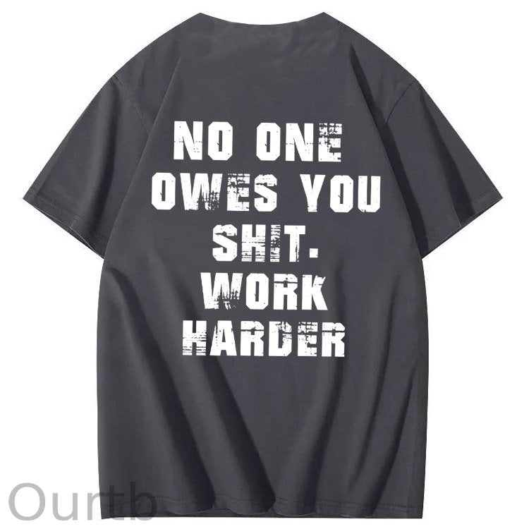 No One Owns You Shit Work Hard Pattern Print 100%Cotton T-Shirt