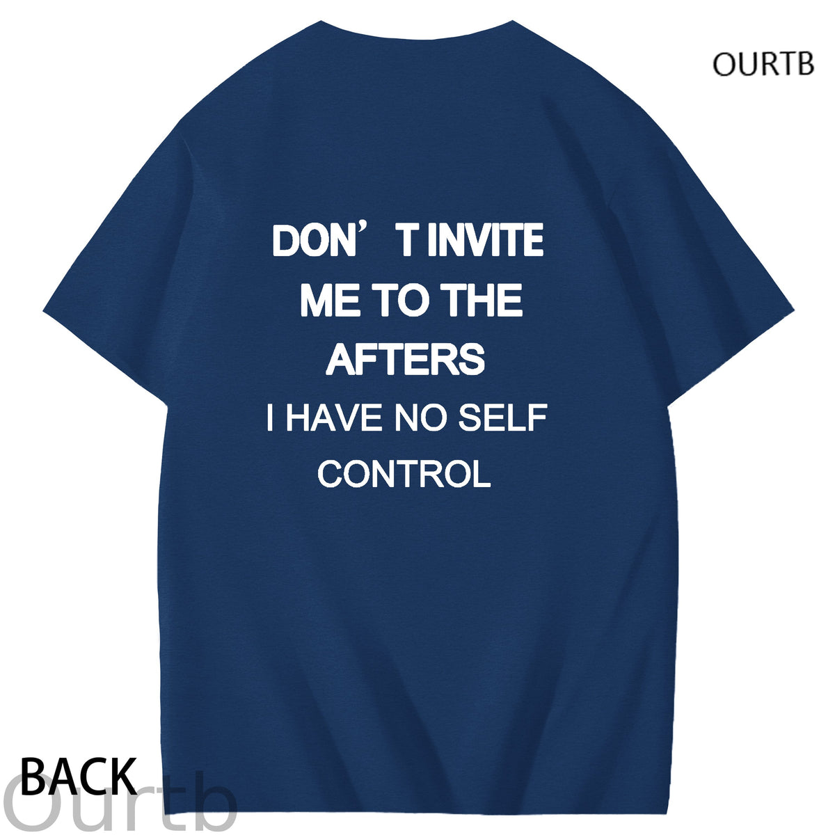 Don't Invite Me To The Afters I Have No Self Control Funny Adult Art Pattern Print T-Shirt