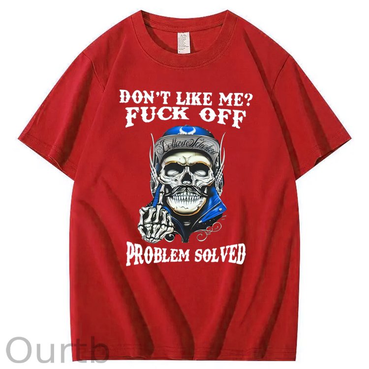 Don't Like Me Fuck Off Problem Solved Skull Pattern Print 100%Cotton T-Shirt