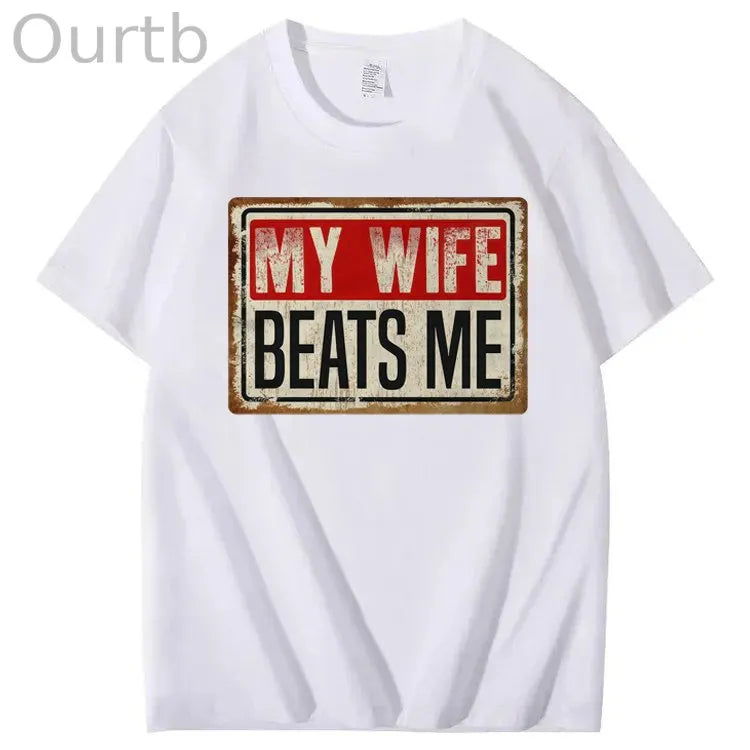 My Wife Beats Me 100% Cotton T-Shirt
