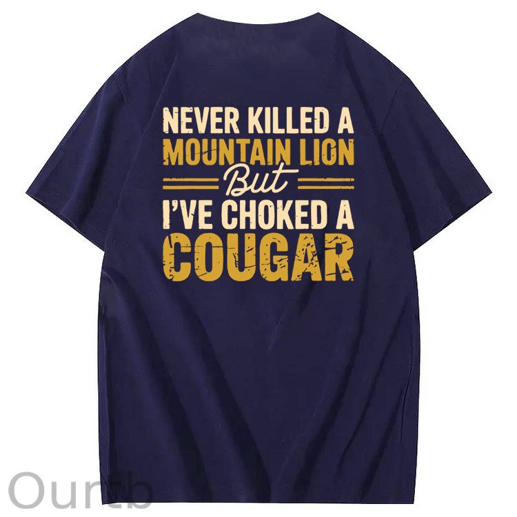 I Have Chocked A Cougar Pattern Print 100%Cotton T-Shirt