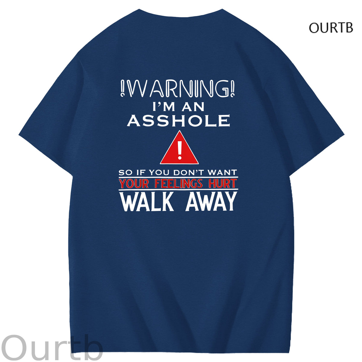 Warning I'm An Asshole So If You Don't Want Your Feelings Hurt Walk Away Funny Art Pattern Print T-Shirt