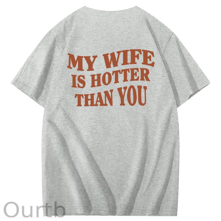 My Wife Is Hotter Than You T-Shirt