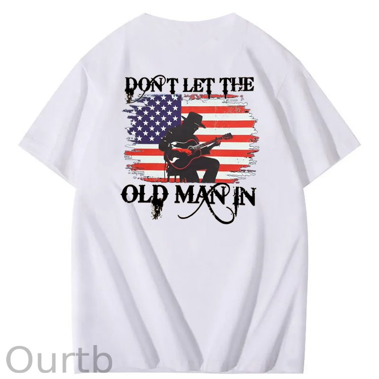 Don't Let The Old Man In  Funny Pattern 100&Cotton Print T-Shirt