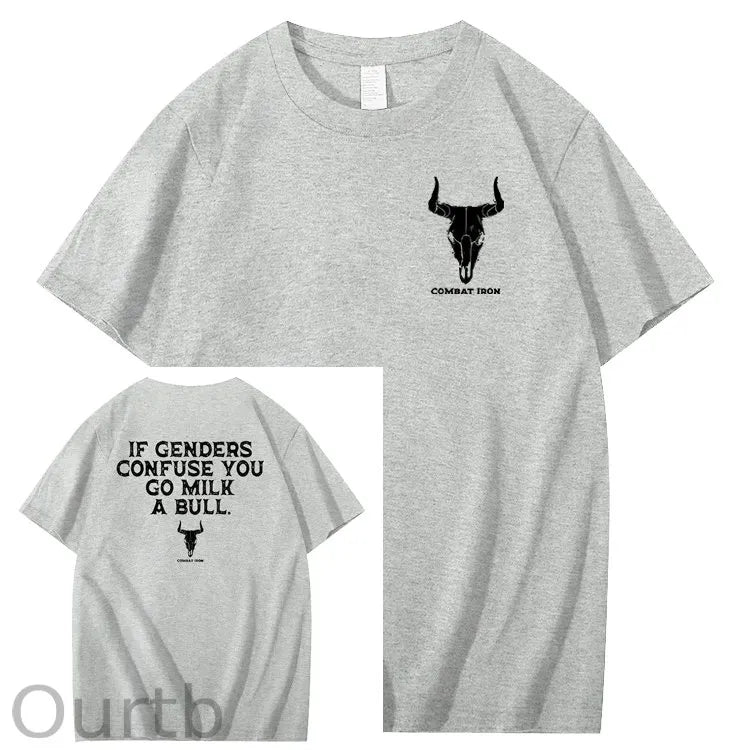 If Genders Confuse You Go Milk A Bull T-Shirt