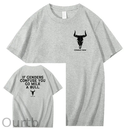 If Genders Confuse You Go Milk A Bull T-Shirt