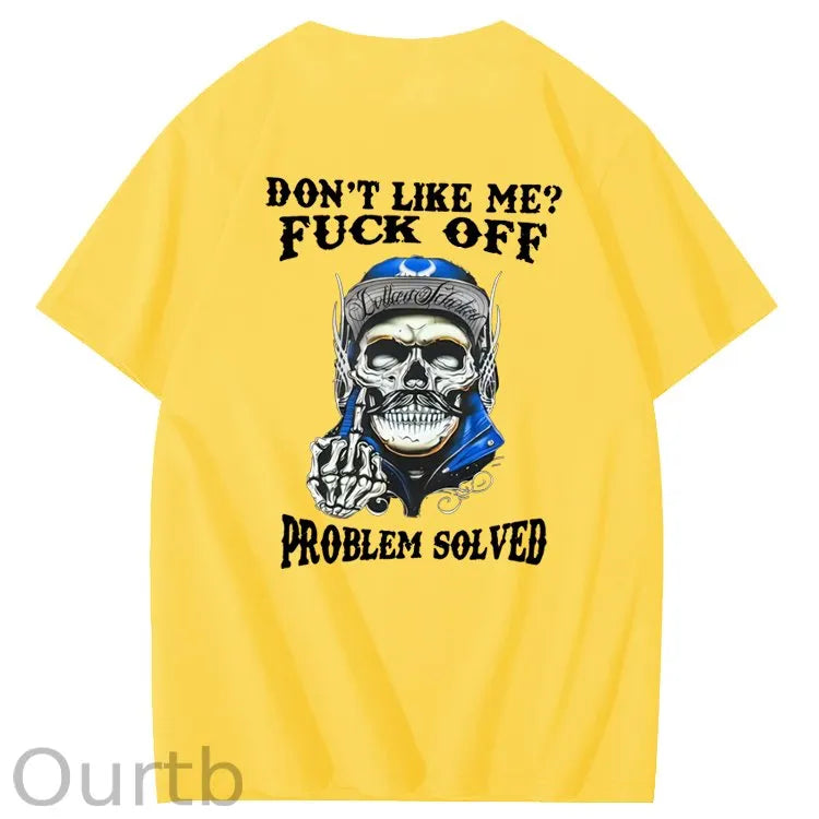 Don't Like Me Fuck Off Problem Solved  Pattern Print 100%Cotton T-Shirt