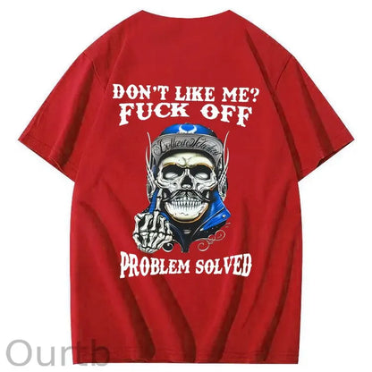 Don't Like Me Fuck Off Problem Solved  Pattern Print 100%Cotton T-Shirt