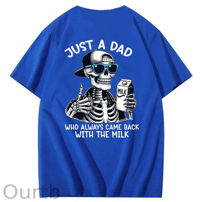 Just A Dad Who Always Came Back With The Milk T-Shirt