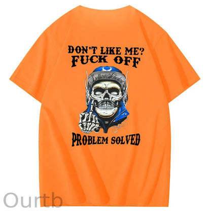 Don't Like Me Fuck Off Problem Solved  Pattern Print 100%Cotton T-Shirt