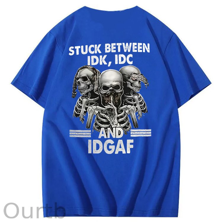 Stuck Between IDK, IDC And IDGAF T-Shirt
