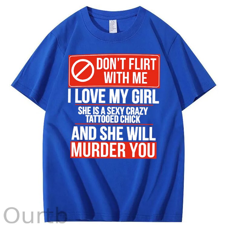 Don't Flirt Me I Like My Girl Funny Pattern Print 100%Cotton T-Shirt