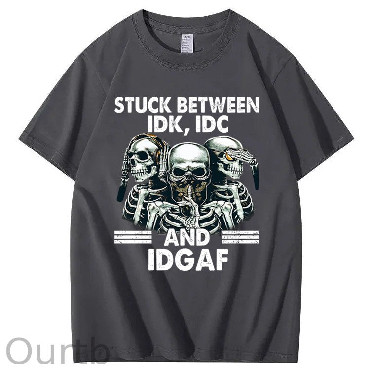 Stuck Between IDK, IDC And IDGAF T-Shirt