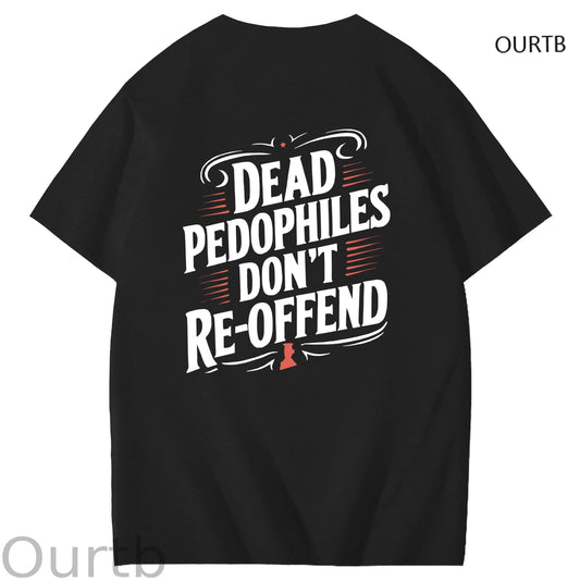 Dead Pedophiles Don't Re-Offend Art Pattern Print T-Shirt