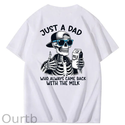 Just A Dad Who Always Came Back With The Milk T-Shirt