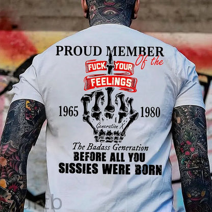 Gen X Proud Member Of The Fuck Your Feelings T-shirt, The Badass Generation T-shirt
