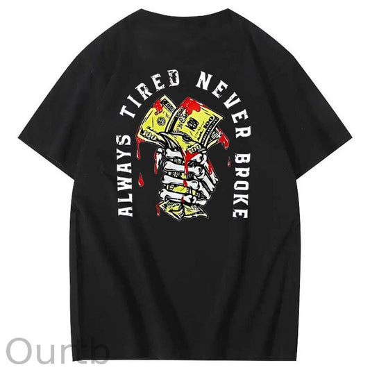 Always Tired Never Broken  Pattern  Print 100%Cotton T-Shirt
