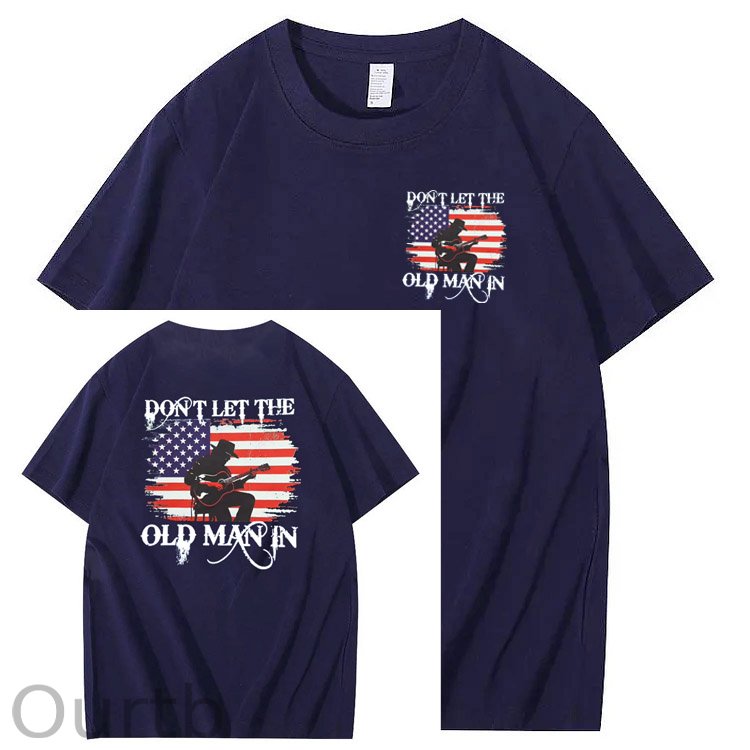 Don't Let The Old Man In  Funny Pattern 100&Cotton Print T-Shirt