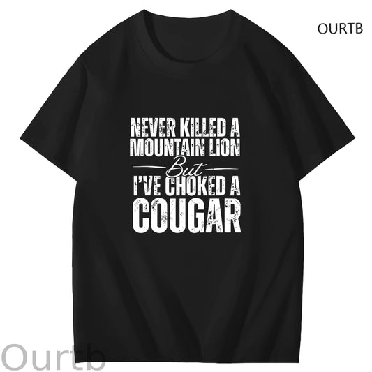 Never Killed A Mountain Lion But I've Choked A Cougar Art Pattern Print T-Shirt