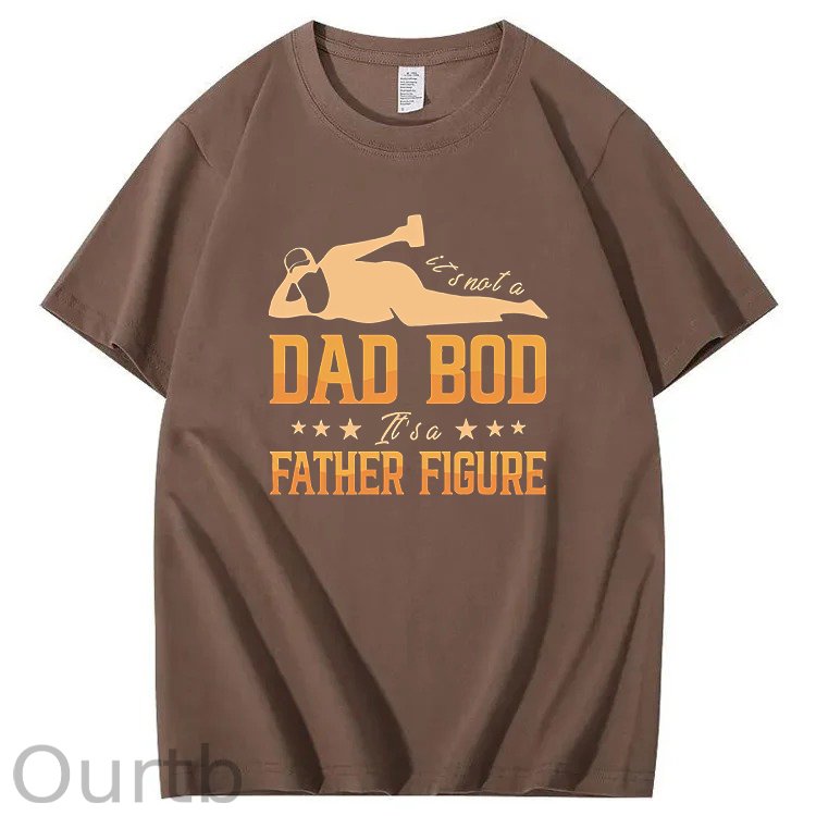 It's Not A Dad Bod It's A Father Figure T-Shirt