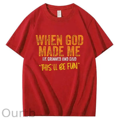 When God Made Me He Grinned  And Said This'll Be Fun Pattern  Print 100%Cotton T-Shirt