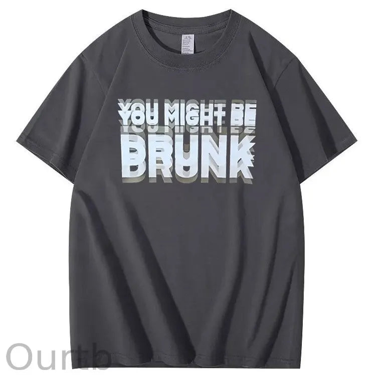 You Might Be Drunk Pattern  Print 100%Cotton T-Shirt