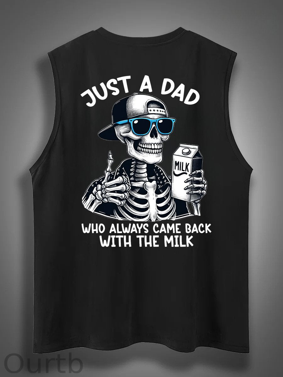 Just A Dad Who Always Came Back With The Milk Print Cotton Sleeveless Tank Tops