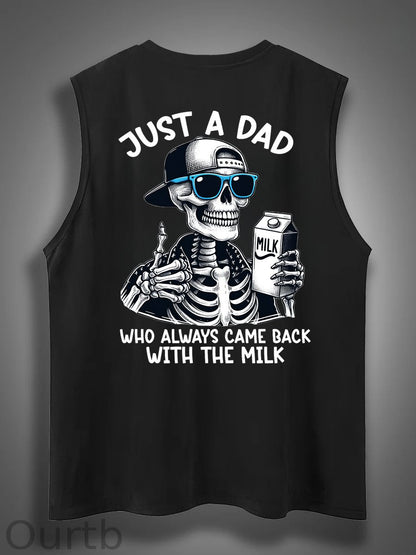 Just A Dad Who Always Came Back With The Milk Print Cotton Sleeveless Tank Tops