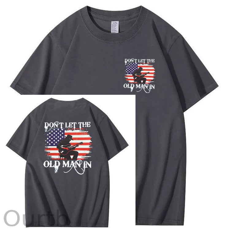 Don't Let The Old Man In  Funny Pattern 100&Cotton Print T-Shirt