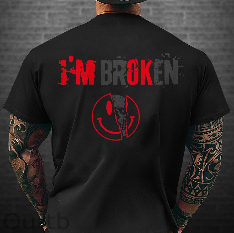 (Best Selling!) I'm Broken Printed T-shirt