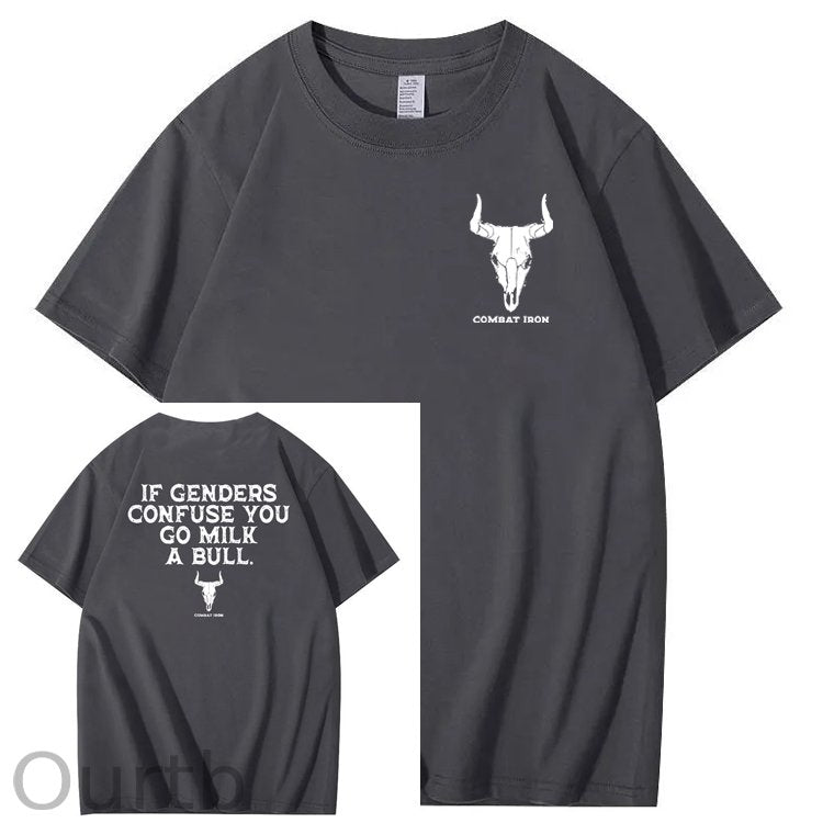 If Genders Confuse You Go Milk A Bull T-Shirt