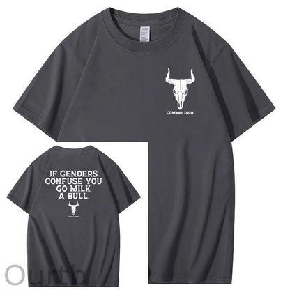 If Genders Confuse You Go Milk A Bull T-Shirt