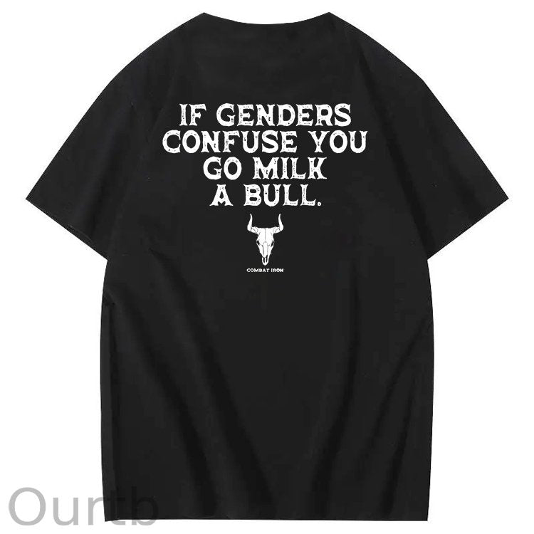 If Genders Confuse You Go Milk A Bull T-Shirt
