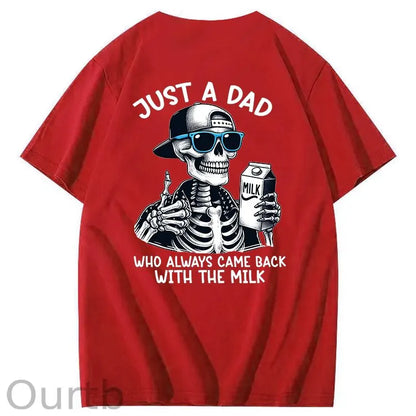 Just A Dad Who Always Came Back With The Milk T-Shirt
