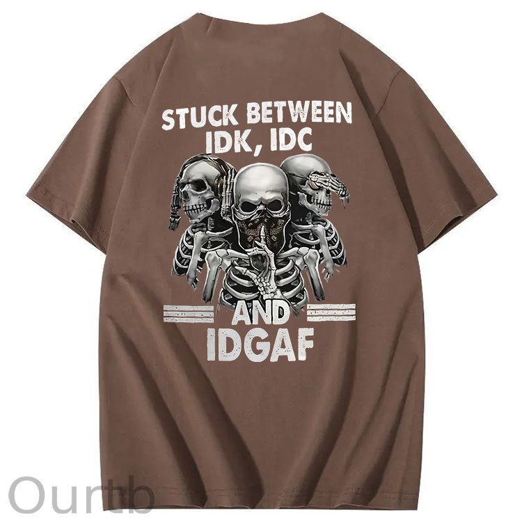 Stuck Between IDK, IDC And IDGAF T-Shirt