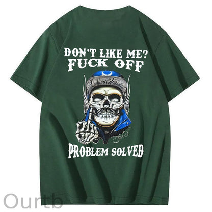 Don't Like Me Fuck Off Problem Solved  Pattern Print 100%Cotton T-Shirt