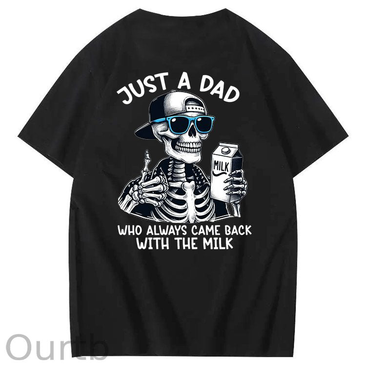Just A Dad Who Always Came Back With The Milk T-Shirt