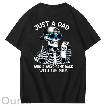 Just A Dad Who Always Came Back With The Milk T-Shirt