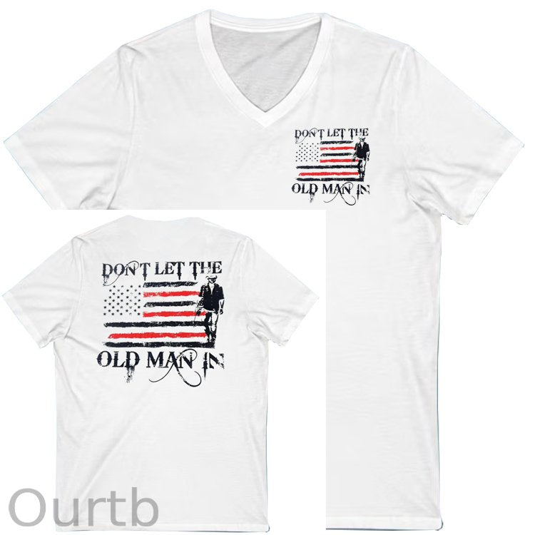 Don't Let The Old Man In Pattern Print 100%Cotton V Neck T-Shirt