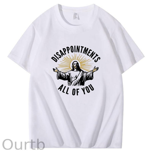 Disappointments All of You T-Shirt