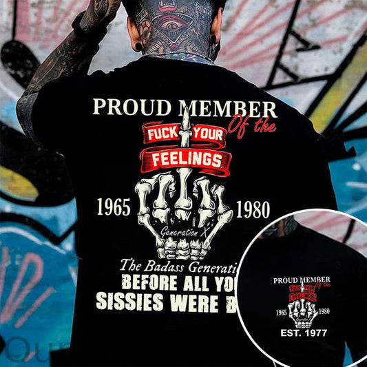 Gen X Proud Member Of The Fuck Your Feelings T-shirt, The Badass Generation T-shirt, Unisex Comfort Hoodie, Custom Year Of Birth Sweatshirt