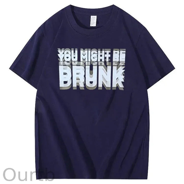 You Might Be Drunk Pattern  Print 100%Cotton T-Shirt