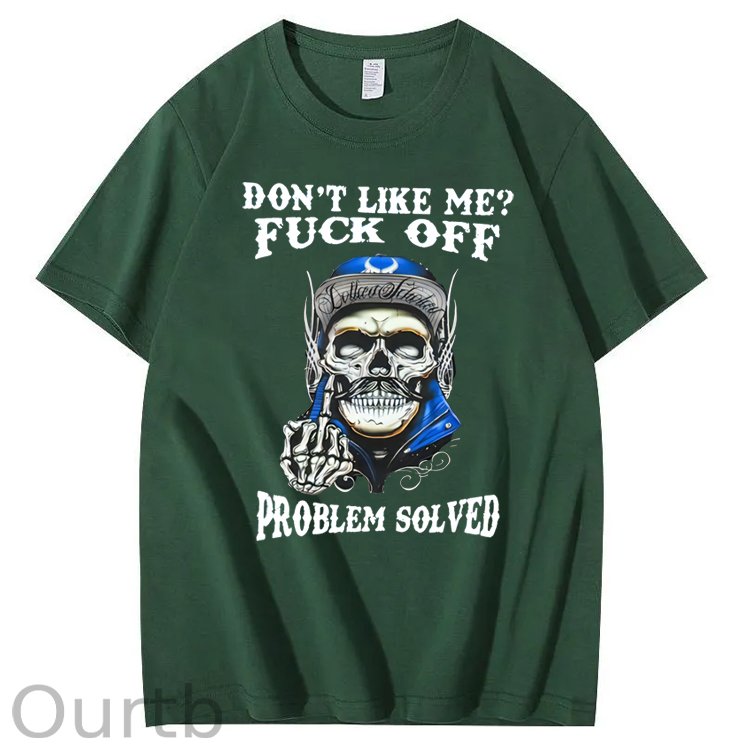 Don't Like Me Fuck Off Problem Solved  Skull Pattern Print 100%Cotton T-Shirt