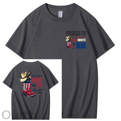 We'll Put A Boot In Your Ass 100% Cotton T-Shirt
