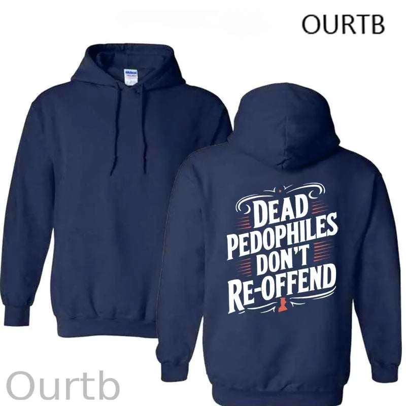 Dead Pedophiles Don't Re-offend Art Print Print Hoodie