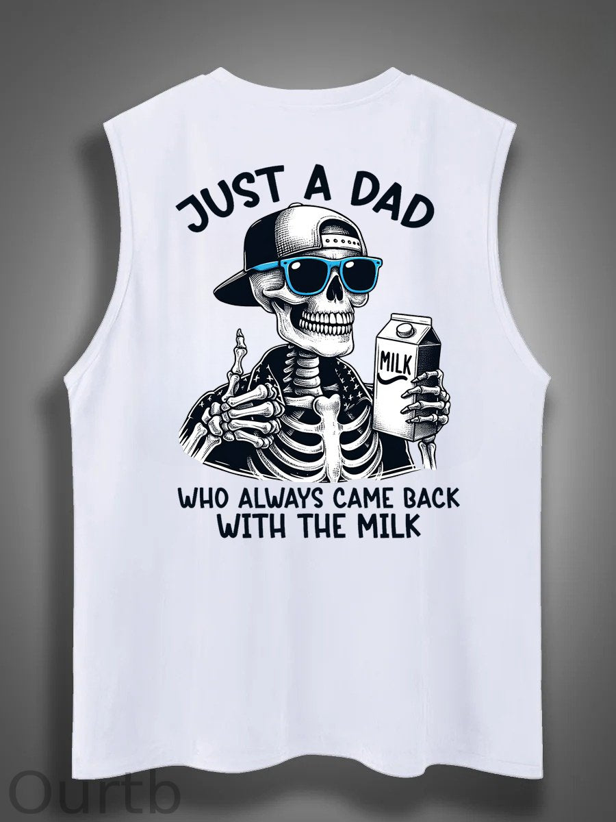 Just A Dad Who Always Came Back With The Milk Print Cotton Sleeveless Tank Tops
