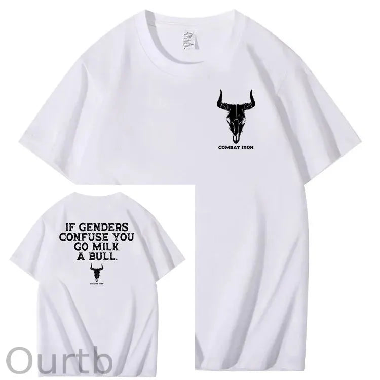 If Genders Confuse You Go Milk A Bull T-Shirt