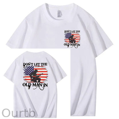 Don't Let The Old Man In  Funny Pattern 100&Cotton Print T-Shirt
