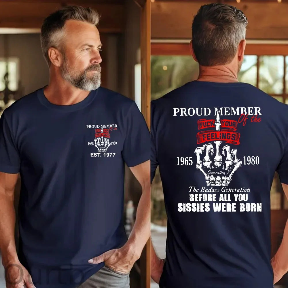 Gen X Proud Member Of The Fuck Your Feelings T-shirt, The Badass Generation T-shirt