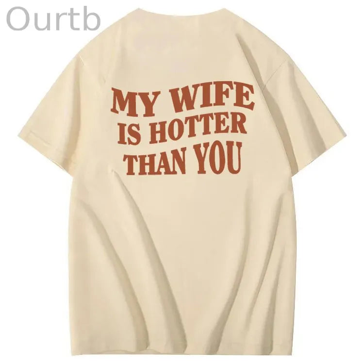 My Wife Is Hotter Than You T-Shirt